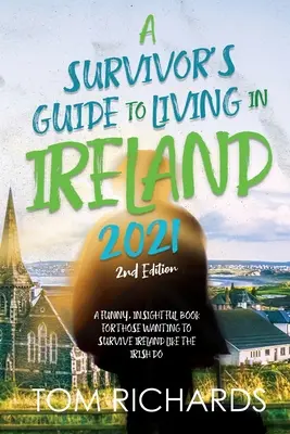 Guide du survivant pour vivre en Irlande 2021 - A Survivor's Guide to Living in Ireland 2021