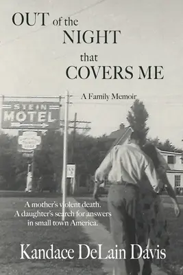 De la nuit qui me recouvre : une mémoire familiale - Out of the Night that Covers Me: A Family Memoir