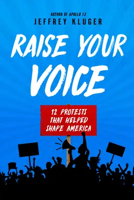 Levez la voix : 12 manifestations qui ont contribué à façonner l'Amérique - Raise Your Voice: 12 Protests That Helped Shape America