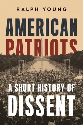 Patriotes américains : Une brève histoire de la dissidence - American Patriots: A Short History of Dissent
