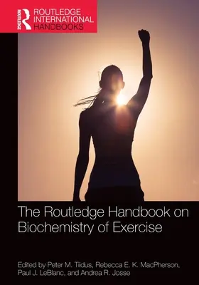 The Routledge Handbook on Biochemistry of Exercise (Manuel Routledge sur la biochimie de l'exercice) - The Routledge Handbook on Biochemistry of Exercise