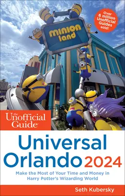 Le guide non officiel d'Universal Orlando 2024 - The Unofficial Guide to Universal Orlando 2024