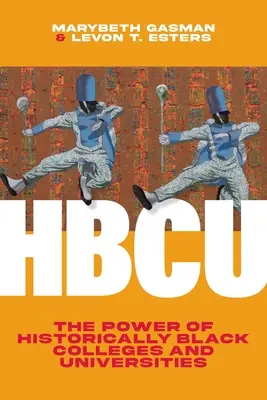 Hbcu : Le pouvoir des collèges et universités historiquement noirs - Hbcu: The Power of Historically Black Colleges and Universities