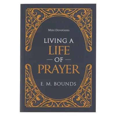 Mini Devotions Vivre une vie de prière - Mini Devotions Living a Life of Prayer