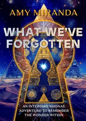 Ce que nous avons oublié : Une aventure interdimensionnelle pour se souvenir de la merveille qui est en nous - What We've Forgotten: An Interdimensional Adventure to Remember the Wonder Within