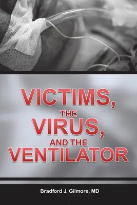 Les victimes, le virus et le ventilateur - Victims, the Virus, and the Ventilator