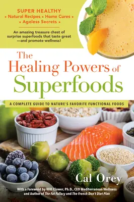 Les pouvoirs de guérison des super-aliments - The Healing Powers of Superfoods