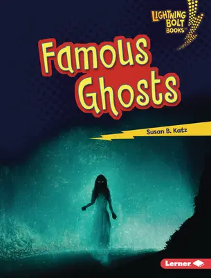 Fantômes célèbres - Famous Ghosts