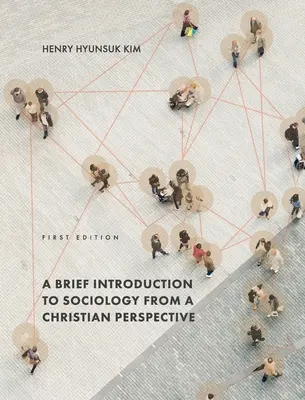 Brève introduction à la sociologie dans une perspective chrétienne - Brief Introduction to Sociology from a Christian Perspective