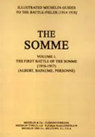 PÈLERINAGE D'ANTAN. LA SOMME Volume 1 1916-1917Une histoire illustrée et un guide des champs de bataille 1914-1918. - BYGONE PILGRIMAGE. THE SOMME Volume 1 1916-1917An Illustrated History and Guide to the Battlefields 1914-1918.