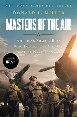 Les maîtres de l'air Mti : Les bombardiers américains qui ont mené la guerre aérienne contre l'Allemagne nazie - Masters of the Air Mti: America's Bomber Boys Who Fought the Air War Against Nazi Germany