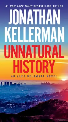 Histoire contre nature : Un roman d'Alex Delaware - Unnatural History: An Alex Delaware Novel