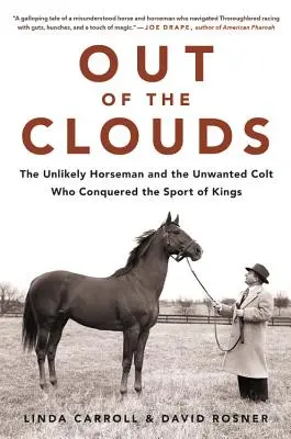 Hors des nuages : L'improbable cavalier et le poulain indésirable qui ont conquis le sport des rois - Out of the Clouds: The Unlikely Horseman and the Unwanted Colt Who Conquered the Sport of Kings