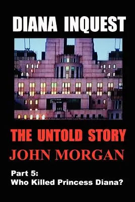 Enquête sur Diana : Qui a tué la princesse Diana ? - Diana Inquest: Who Killed Princess Diana?