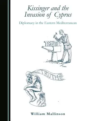 Kissinger et l'invasion de Chypre : La diplomatie en Méditerranée orientale - Kissinger and the Invasion of Cyprus: Diplomacy in the Eastern Mediterranean