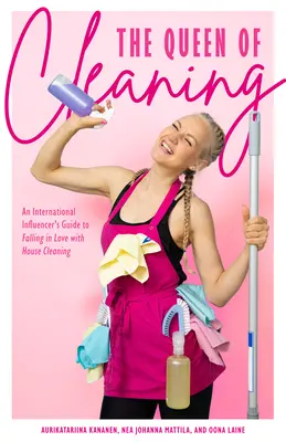 Happiness Cleaning : Comment accepter le désordre et aimer le nettoyage (Programme de nettoyage quotidien, Guide d'organisation de la maison, Prise en charge et relocalisation) - Happiness Cleaning: How to Embrace the Mess and Love the Cleanup (Daily Cleaning Schedule, Home Organization Guide, Caretaking & Relocatin