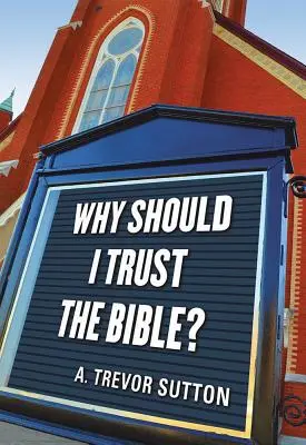 Pourquoi faire confiance à la Bible ? - Why Should I Trust the Bible?
