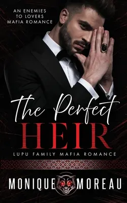 L'héritier parfait : Une romance mafieuse d'ennemis à amants - The Perfect Heir: An Enemies to Lovers Mafia Romance