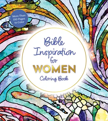 Livre de coloriage sur l'inspiration biblique pour les femmes : Plus de 100 pages à colorier - Bible Inspiration for Women Coloring Book: More Than 100 Pages to Color