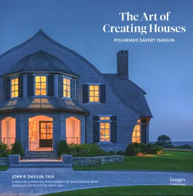 L'art de créer des maisons : Polhemus Savery Dasilva - The Art of Creating Houses: Polhemus Savery Dasilva