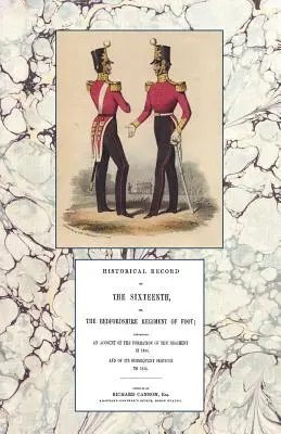 Historical Record of the Sixteenth or the Bedfordshire Regiment of Foot 1688-1848 (Dossier historique du seizième régiment d'infanterie du Bedfordshire 1688-1848) - Historical Record of the Sixteenth or the Bedfordshire Regiment of Foot 1688-1848