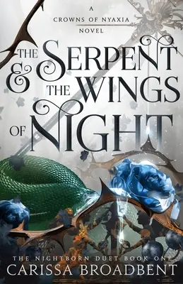 Le serpent et les ailes de la nuit : Le duo Nightborn, premier tome - The Serpent & the Wings of Night: The Nightborn Duet Book One