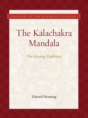 Kalachakra Mandala : La tradition Jonang - Kalachakra Mandala: The Jonang Tradition