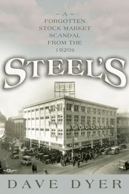 L'affaire Steel's : Un scandale boursier oublié des années 1920 - Steel's: A Forgotten Stock Market Scandal from the 1920s