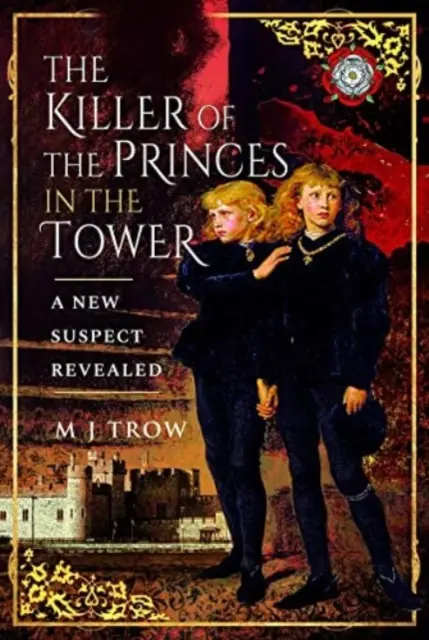 Le tueur des princes de la tour : Un nouveau suspect révélé - The Killer of the Princes in the Tower: A New Suspect Revealed