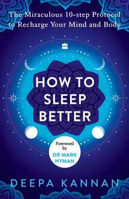Comment mieux dormir : Le protocole miraculeux en dix étapes pour recharger votre corps et votre esprit - How to Sleep Better: The Miraculous Ten-Step Protocol to Recharge Your Mind and Body