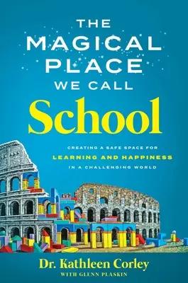 Le lieu magique que nous appelons l'école : Créer un espace sûr pour l'apprentissage et le bonheur dans un monde difficile - The Magical Place We Call School: Creating a Safe Space for Learning and Happiness in a Challenging World