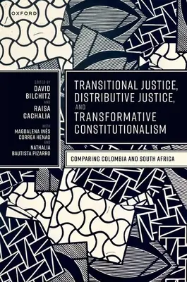 Justice transitionnelle, justice distributive et constitutionnalisme transformateur : Comparaison entre la Colombie et l'Afrique du Sud - Transitional Justice, Distributive Justice, and Transformative Constitutionalism: Comparing Colombia and South Africa