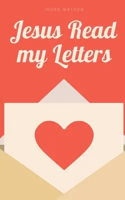 Jésus lit mes lettres - Jesus Read my Letters