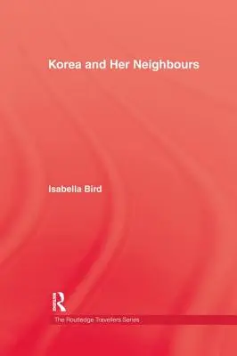 La Corée et ses voisins - Korea and Her Neighbours