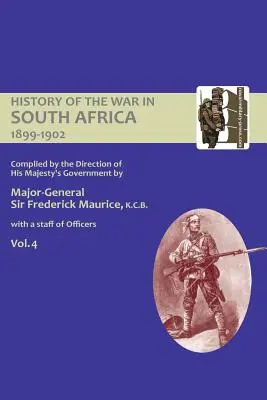 HISTOIRE OFFICIELLE DE LA GUERRE EN AFRIQUE DU SUD 1899-1902 compilée sous la direction du gouvernement de Sa Majesté Volume quatre - OFFICIAL HISTORY OF THE WAR IN SOUTH AFRICA 1899-1902 compiled by the Direction of His Majesty's Government Volume Four