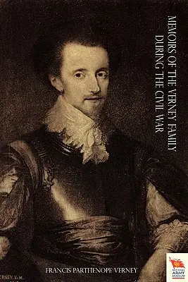 MEMOIRES DE LA FAMILLE VERNEY PENDANT LA GUERRE CIVILE Vol 1 - MEMOIRS OF THE VERNEY FAMILY DURING THE CIVIL WAR Vol 1