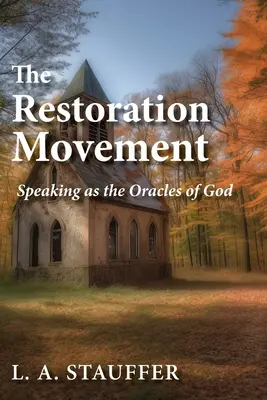 Le mouvement de la restauration : Parler comme des oracles de Dieu - The Restoration Movement: Speaking as the Oracles of God