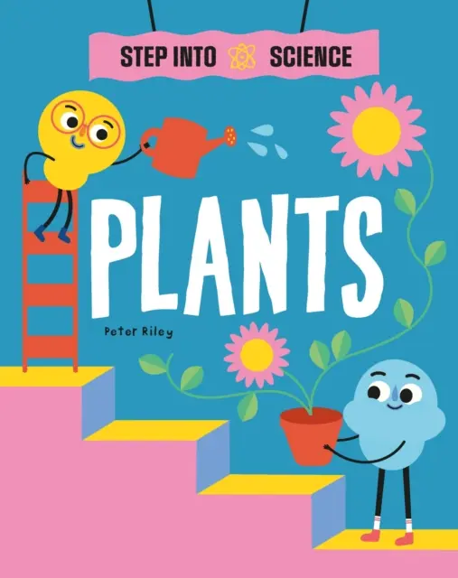 Un pas vers la science : Les plantes - Step Into Science: Plants