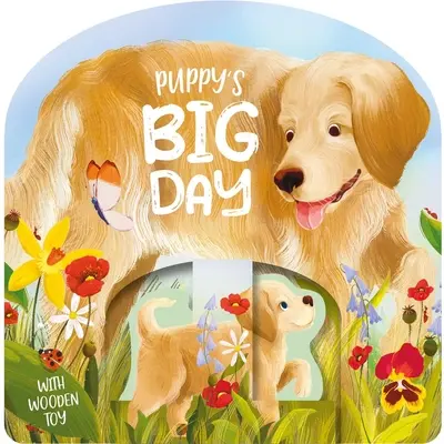 Le grand jour du chiot : Livre de poche avec jeu de jouets en bois - Puppy's Big Day: Board Book with Wooden Toy Set