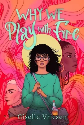 Pourquoi nous jouons avec le feu - Why We Play with Fire