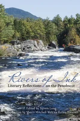 Rivers of Ink : Réflexions littéraires sur le Penobscot - Rivers of Ink: Literary Reflections on the Penobscot