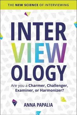Interviewologie : La nouvelle science de l'interview - Interviewology: The New Science of Interviewing