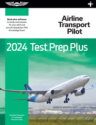 2024 Airline Transport Pilot Test Prep Plus : Le livre de poche et le logiciel pour étudier et se préparer à l'examen des connaissances des pilotes de la FAA - 2024 Airline Transport Pilot Test Prep Plus: Paperback Plus Software to Study and Prepare for Your Pilot FAA Knowledge Exam