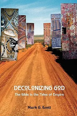 Décoloniser Dieu : La Bible dans les marées de l'Empire - Decolonizing God: The Bible in the Tides of Empire