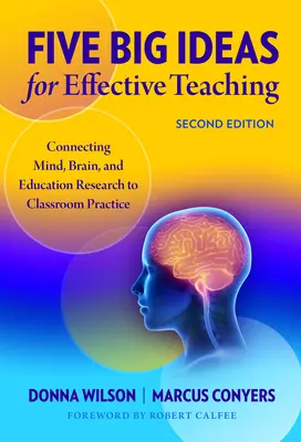 Cinq grandes idées pour un enseignement efficace : relier la recherche sur l'esprit, le cerveau et l'éducation à la pratique en classe - Five Big Ideas for Effective Teaching: Connecting Mind, Brain, and Education Research to Classroom Practice