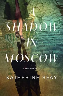 Une ombre à Moscou : Un roman de la guerre froide - A Shadow in Moscow: A Cold War Novel