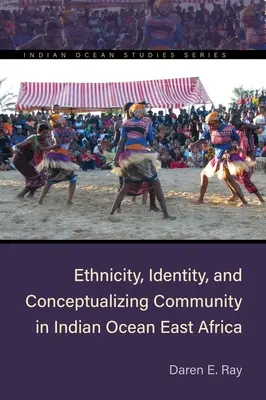 Ethnicité, identité et conceptualisation de la communauté en Afrique orientale de l'océan Indien - Ethnicity, Identity, and Conceptualizing Community in Indian Ocean East Africa