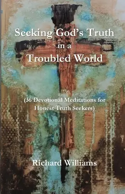 À la recherche de la vérité de Dieu dans un monde troublé - Seeking God's Truth in a Troubled World