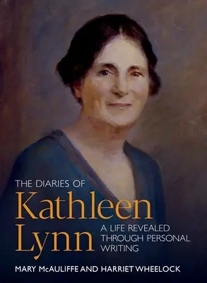 Le journal de Kathleen Lynn : une vie révélée par l'écriture personnelle - The Diaries of Kathleen Lynn: A Life Revealed Through Personal Writing