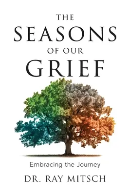 Les saisons de notre chagrin : Embrasser le voyage - The Seasons of our Grief: Embracing the Journey